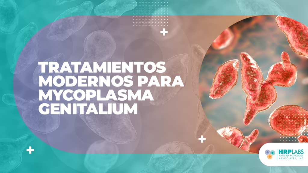 Tratamientos modernos para Mycoplasma Genitalium: opciones y consideraciones