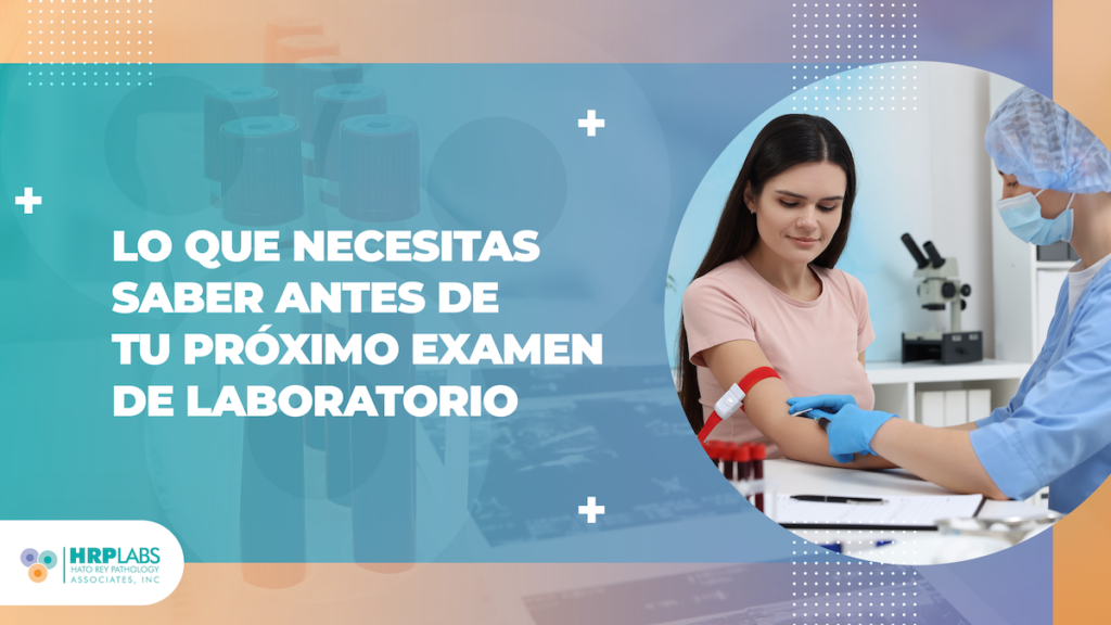 Lo que necesitas saber antes de tu próximo examen de laboratorio